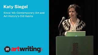 Katy Siegel: Since '45 - Contemporary Art and Art History's Old Habits