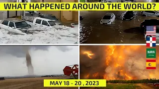 WHAT HAPPENED AROUND THE WORLD? May 18-20, 2023 earthquake, flooding, landspout, hailstorm