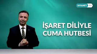 İşaret Diliyle Cuma Hutbesi - 25 Ağustos 2023