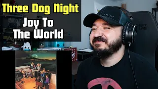 THREE DOG NIGHT - Joy To The World | FIRST TIME REACTION