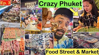Phuket Crazy Street Food & Night Market | Famous Bangla Street & Shopping Area | Thailand Trip Ep.3