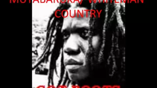 MUTABARUKA/ WHITEMAN COUNTRY