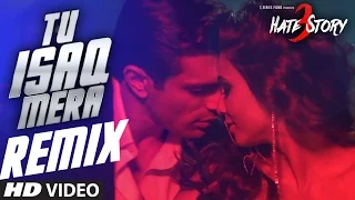 TU ISAQ MERA Remix Video Song | HATE STORY 3 Songs | Ft. Daisy Shah | Neha Kakkar, URL, Meet Bros