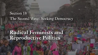 MOOC WHAW2.4x | 18.2 Radical Feminists and Reproductive Politics | The Second Wave in Action