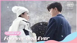 🍏Official Trailer | Forever and Ever | iQiyi Romance