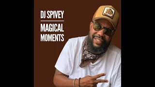 "Magical Moments" (A Soulful House Mix) by DJ Spivey