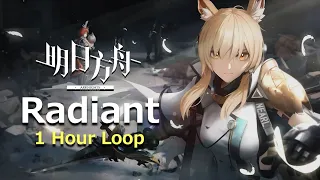 ニアーライト『Radiant』1時間耐久 【アークナイツOST、作業用BGM】