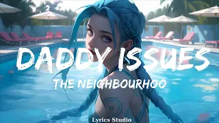 The Neighbourhood - Daddy Issues  || Music Valery