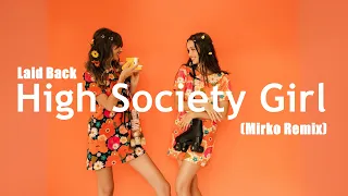 Laid Back - High Society Girl (Mirko Remix)