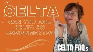 Can you FAIL CELTA on assignments?
