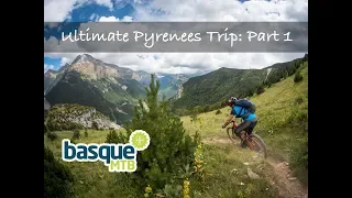 Ultimate Pyrenees - Part 1