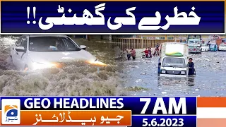 Geo News Headlines 7 AM - Khatray Ki Ghanti!! | 5th June 2023