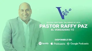 El Verdadero Tú | Pastor Raffy Paz - Iglesia Cristiana Palabras de Vida