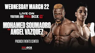 Live on ProboxTV Mohamed Soumaoro vs Angel Vazquez