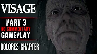 Visage - Dolores' Chapter Gameplay - Part 3 (No Commentary)