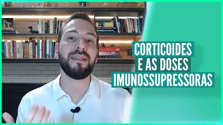 Corticoides e as doses imunossupressoras