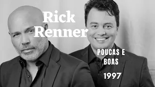 Rick & Renner- Poucas E Boas (1997)