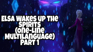 Frozen II - Elsa wakes up the spirits (One-Line Multilanguage) Part 1