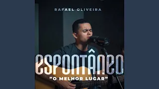 Espontâneo - O Melhor Lugar