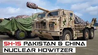 SH-15 Pakistan & Chinese Nuclear Self propelled Howitzer | Pakistan ordered more than 200 | AOD