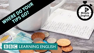 Where do your tips go? - 6 Minute English