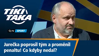 TIKI-TAKA: Jurečka poprosil tým a proměnil penaltu! Co kdyby nedal?