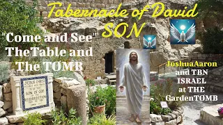 "COME AND SEE"MUSIC VIDEO "EmptyGardenTOMB"JoshuaAaron/TBN Israel #gatheramerica