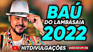 LAMBASAIA 2022 - BAÚ DO LAMBASAIA 2022 @lambasaialambadaofaclub3516