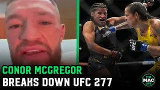 Conor McGregor breaks down UFC 277: "I'm buzzing, I wanna come back"