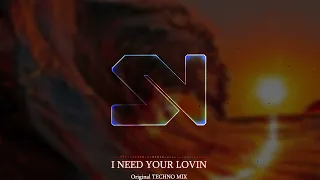 Steve Valentine - I Need Your Lovin (Original TECHNO MIX)