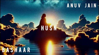Anuv Jain - Husn (Bashaar Remix) Lyric Video