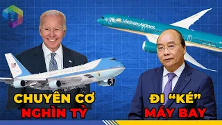 "Nhìn Trộm" Chuyên Cơ Của Nguyên Thủ Việt Nam Và Thế Giới - Ai Sang Chảnh Nhất? [Top 1 Khám Phá]