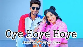 Oye Hoye Hoye Lyrics | Jassi Gill & Simar Kaur | Dhanashree | Avvy Sra | Letest Punjabi Song |