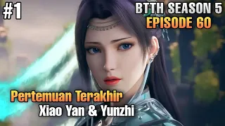 BTTH SEASON 5 EPISODE 60 SUB INDO - Perpisahan Yunzhi Dan Xiao Yan