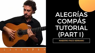 Alegrías Compás Tutorial by Paco Serrano (Part I)