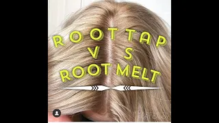 How to Tone Roots|Root Tap Vs Root Melt