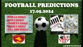 Football Predictions Today (17.05.2024)|Today Match Prediction|Football Betting Tips|Soccer Betting