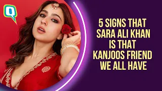 Signs That Sara Ali Khan Is That Kanjoos Friend We All Have | The Quint