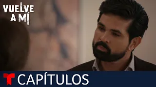 Vuelve a Mí | Capítulo 69: Se quiebra la familia | Telemundo