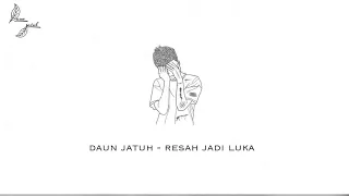 Daun Jatuh - Resah Jadi Luka (Official Audio)