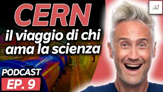 Cern: il viaggio di chi ama la scienza - Episode 9 - LaFisica CheCiPiace - PodCast Show! 🗣 (made wit