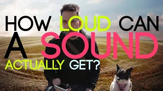 How Loud Can Sound Physically Get?