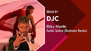 Ricky Martin - Ácido Sabor (Bachata Sensual Remix DJC)❤️