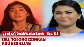 Astagfirullah! Ibu Jual Anak dan Larang Berhijab Hanya Demi Uang | Jodoh Wasiat Bapak | Eps 178