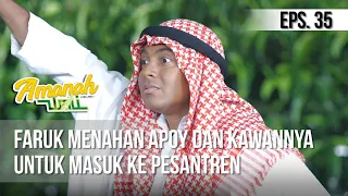 AMANAH WALI 3 - Faruk Menahan Apoy Dan Kawannya Untuk Masuk Ke Pesantren [29 Mei 2019]