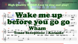 Wake me up before you go go - Wham (Tenor/Soprano Saxophone Sheet Music Bb Key / Karaoke /Easy Solo)