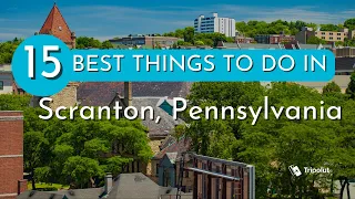 Things to do in Scranton, Pennsylvania