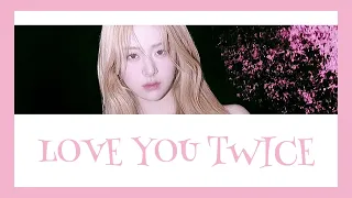 (แปลไทย//Thaisub)Love you twice - HUH YUNJIN #ทือดุงซับ