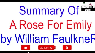 A Rose for Emily by William Faulkner | Summary & Analysis (Department of English)