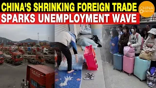 China's Shrinking Foreign Trade Triggers Large-Scale Unemployment Wave | Supply Chain Transfer